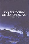 Go to Dark Gethsemane SATB choral sheet music cover